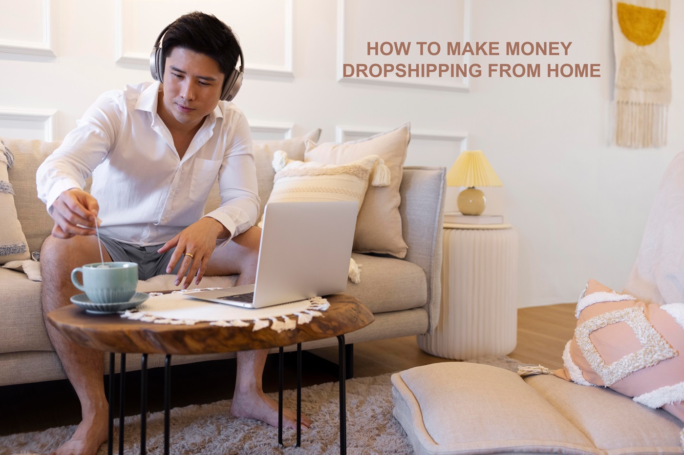 How to Make Money Dropshipping from Home: A Comprehensive Guide to Success