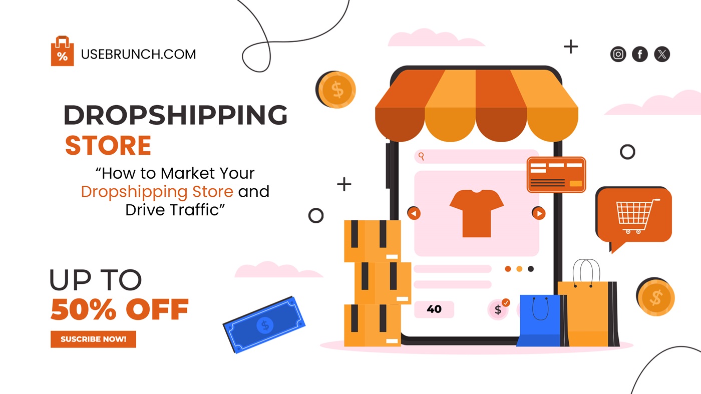 How to Market Your Dropshipping Store and Drive Traffic